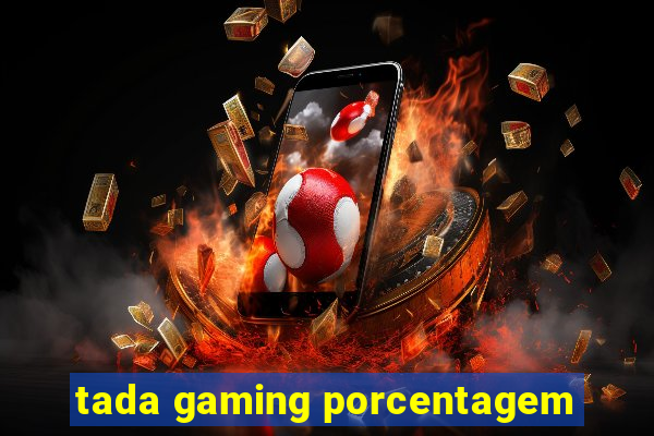 tada gaming porcentagem